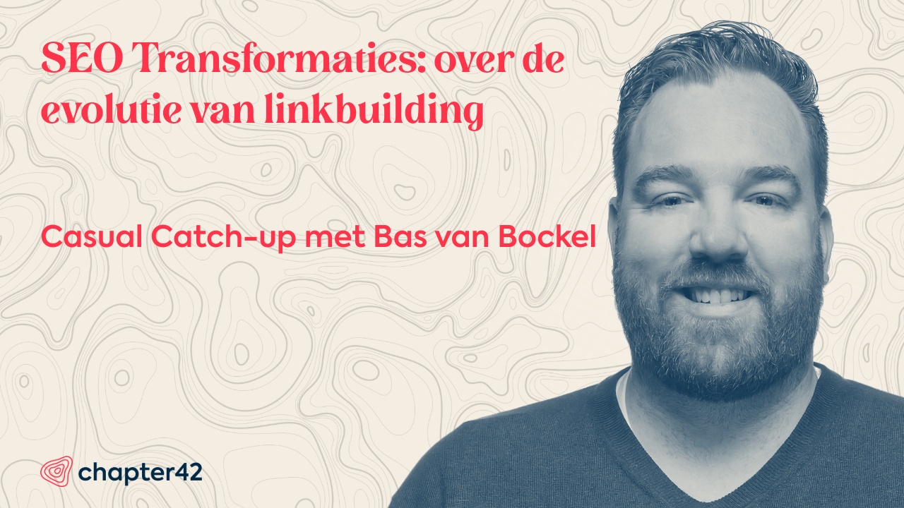 SEO Transformaties: Roy & Bas over de evolutie van linkbuilding